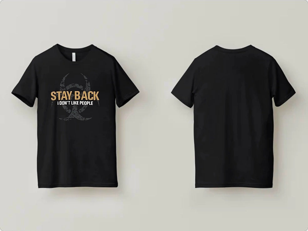 Stay Back I Don't Like People T-Shirt