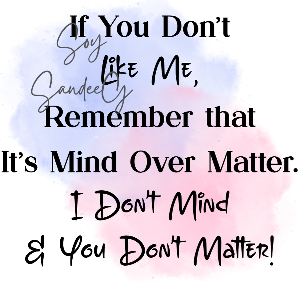 If You Don't Like Me Remember... - UVDTF Decal for cups/hard surfaces sticker