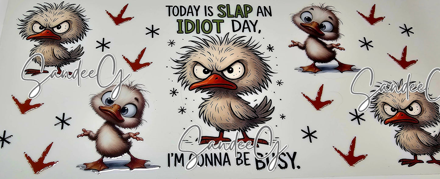 Today Is Slap an Idiot Day - UVDTF Wrap for cups/hard surfaces sticker