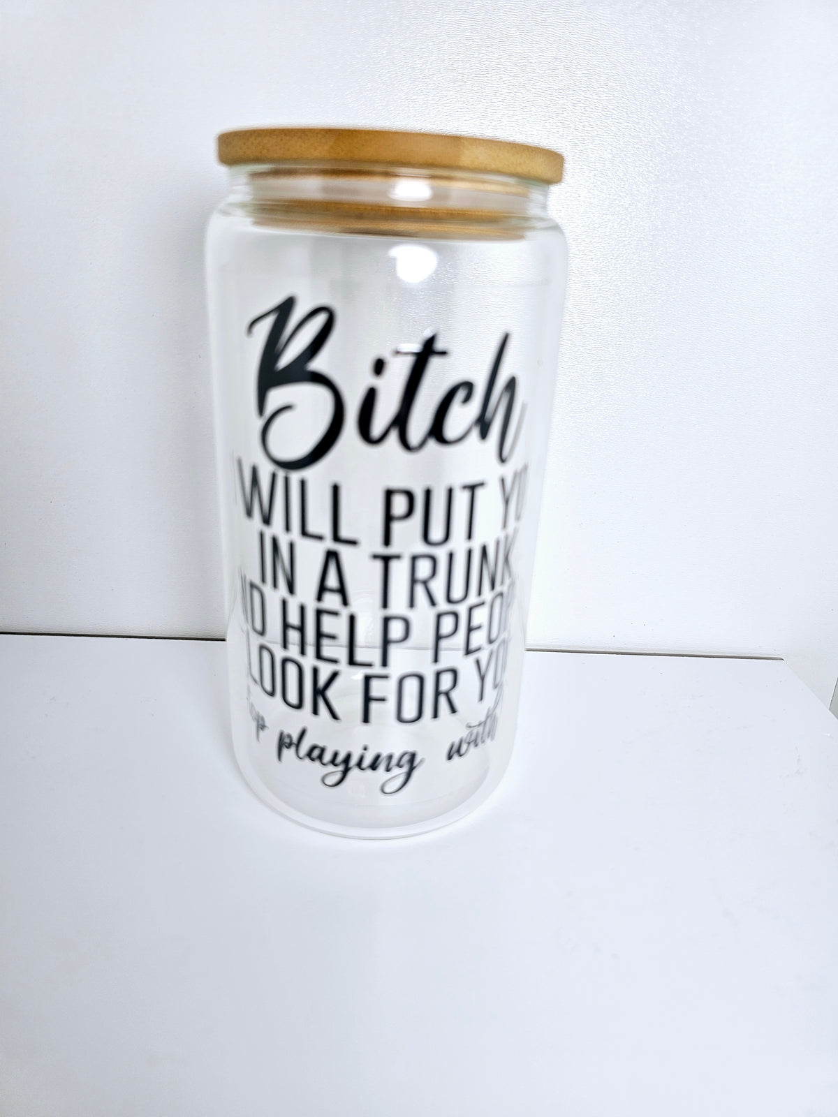 Bitch I will put you in a trunk... - UVDTF Decal for cups/hard surfaces sticker
