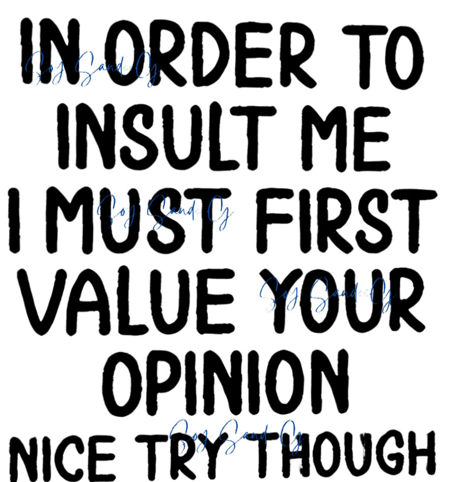 In Order to Insult Me - UVDTF Decal for cups/hard surfaces sticker