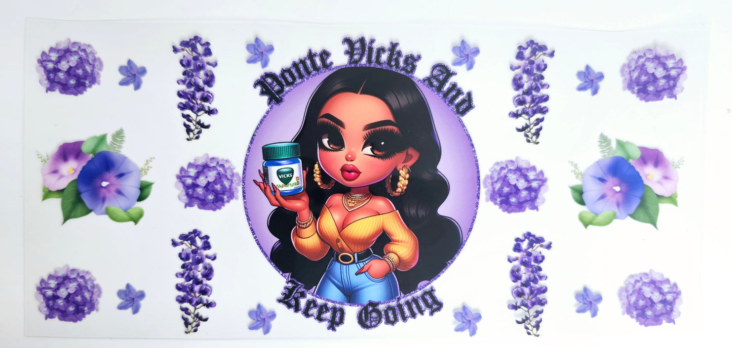 Ponte Vicks and Keep Going - UVDTF Wrap for cups/hard surfaces sticker