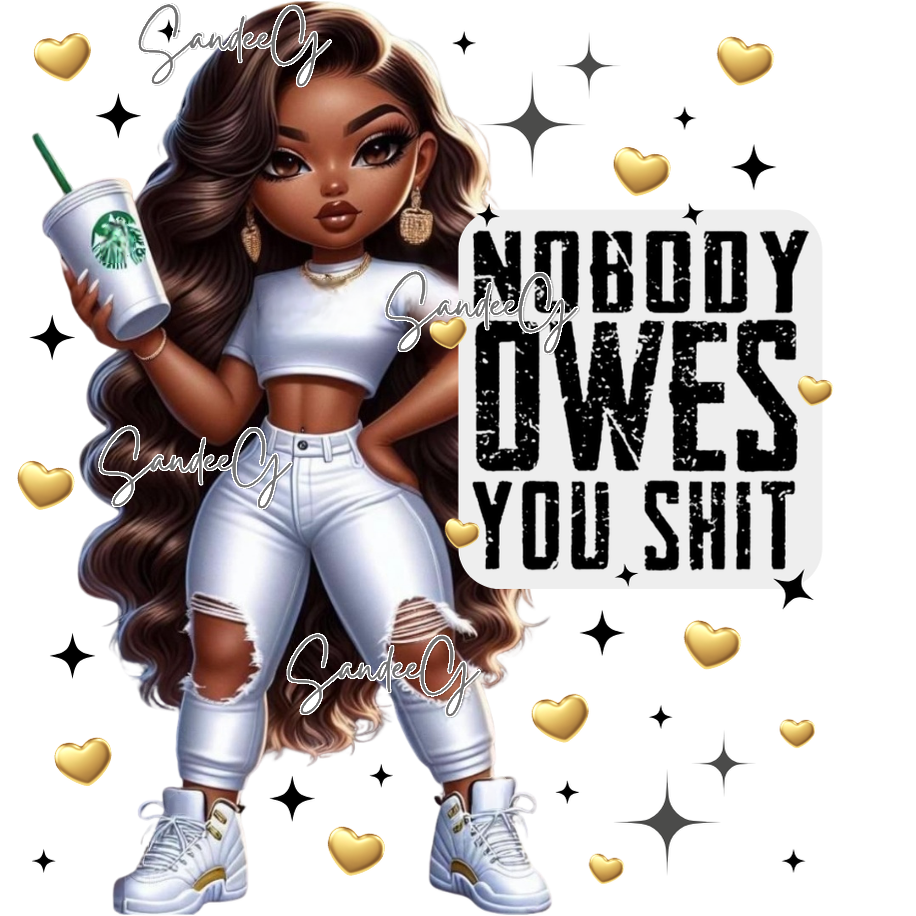 Nobody Owes You Shit (White) - UVDTF Decal for cups/hard surfaces sticker