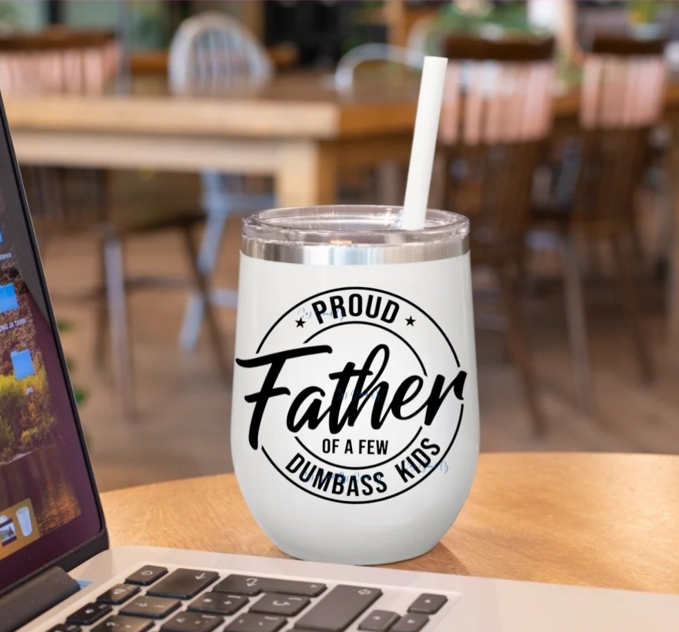 Proud Father of a Few Dumbass Kids - UVDTF Decal for cup/hard surfaces sticker