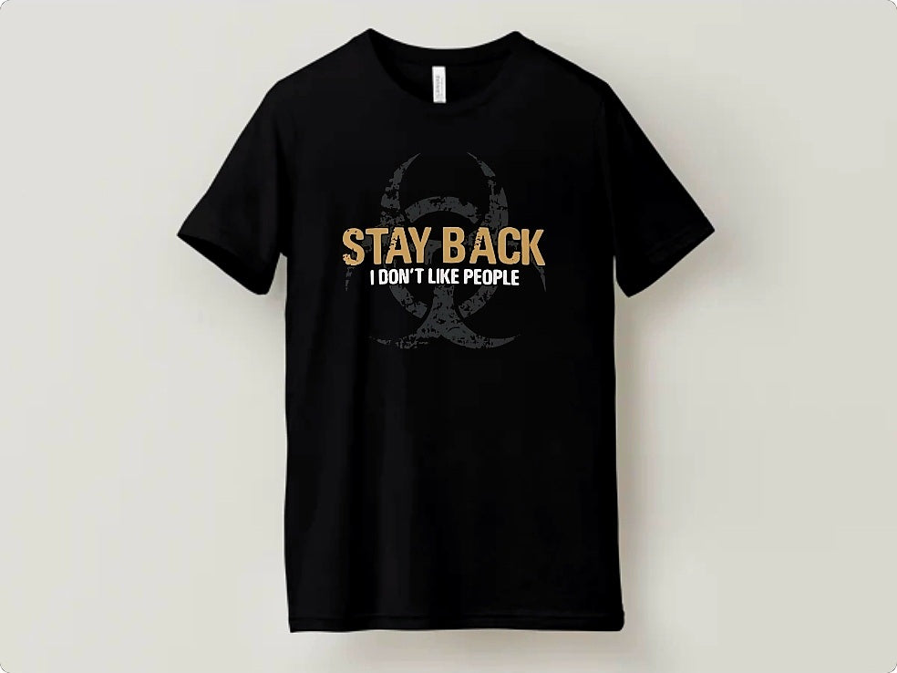Stay Back I Don't Like People T-Shirt