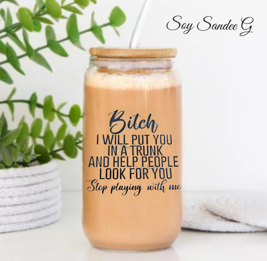 Bitch I will put you in a trunk... - UVDTF Decal for cups/hard surfaces sticker