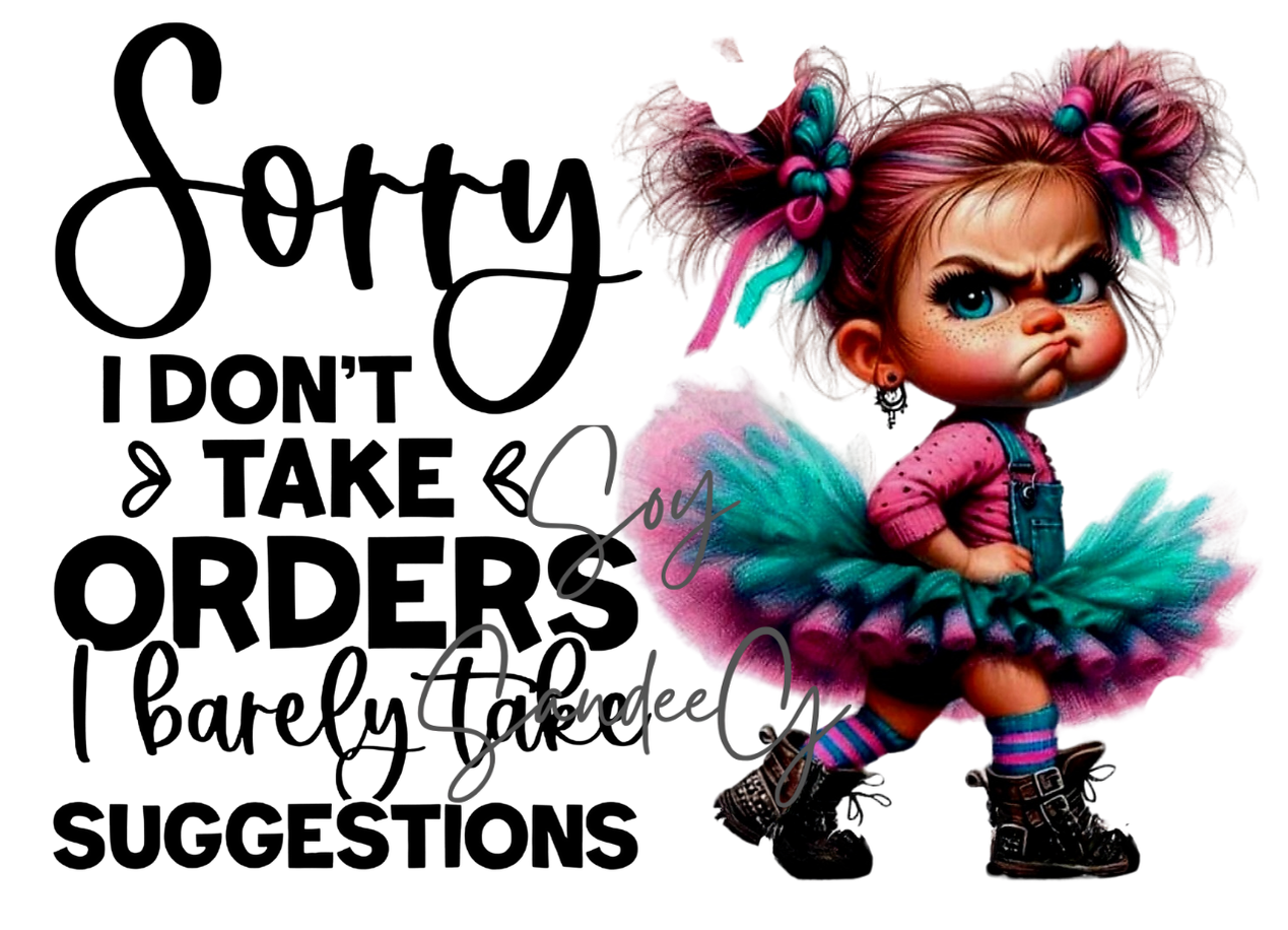 Sorry I Don't Take Orders- UVDTF Decal for cups/hard surfaces sticker
