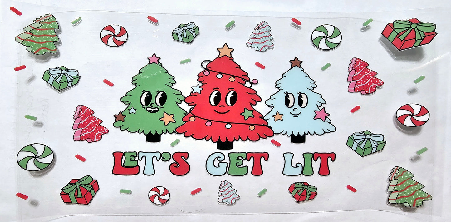 Lets Get Lit Christmas Trees - UVDTF Wrap for cups/hard surfaces sticker