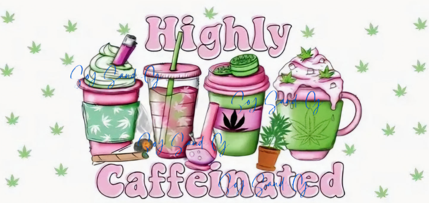 Highly Caffeinated Cups - UVDTF Wrap for cups/hard surfaces sticker