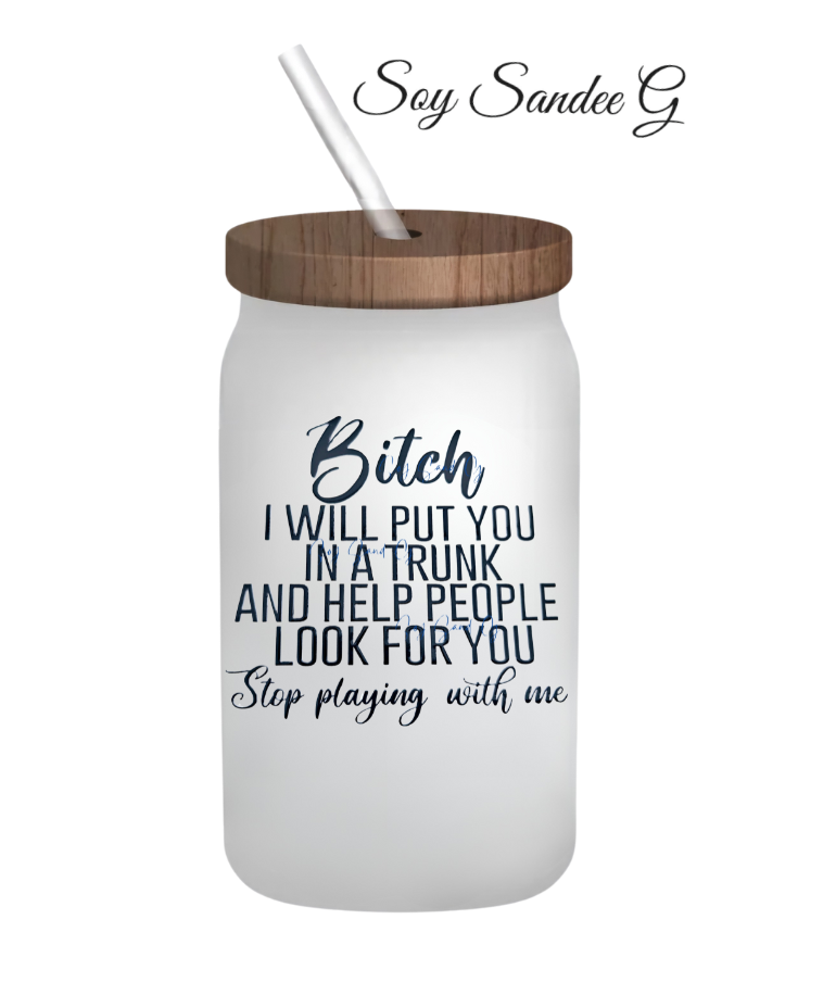 Bitch I will put you in a trunk... - UVDTF Decal for cups/hard surfaces sticker