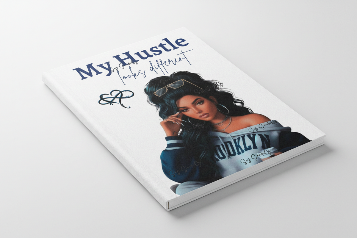 My Hustle Looks Different - Journal