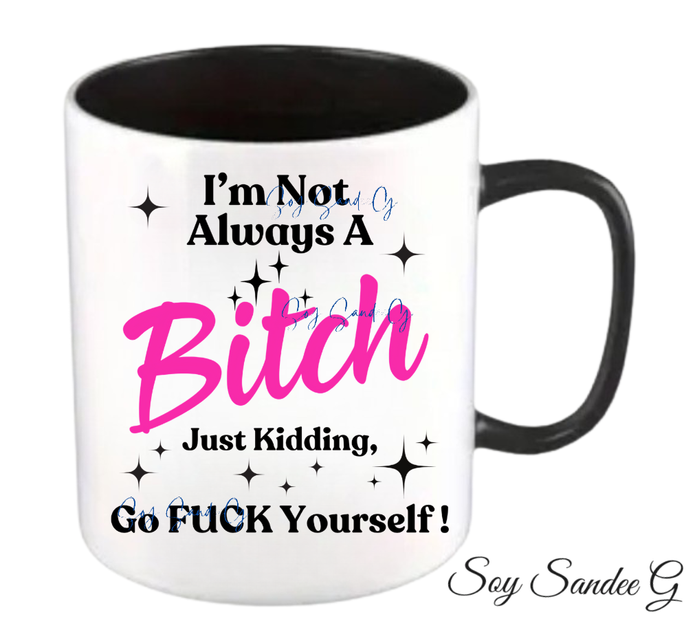 I'm Not Always A Bitch - UVDTF Decal for cups/hard surfaces sticker