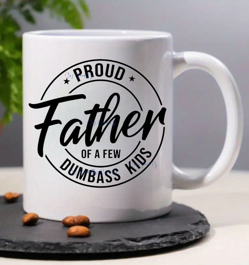 Proud Father of a Few Dumbass Kids - UVDTF Decal for cup/hard surfaces sticker