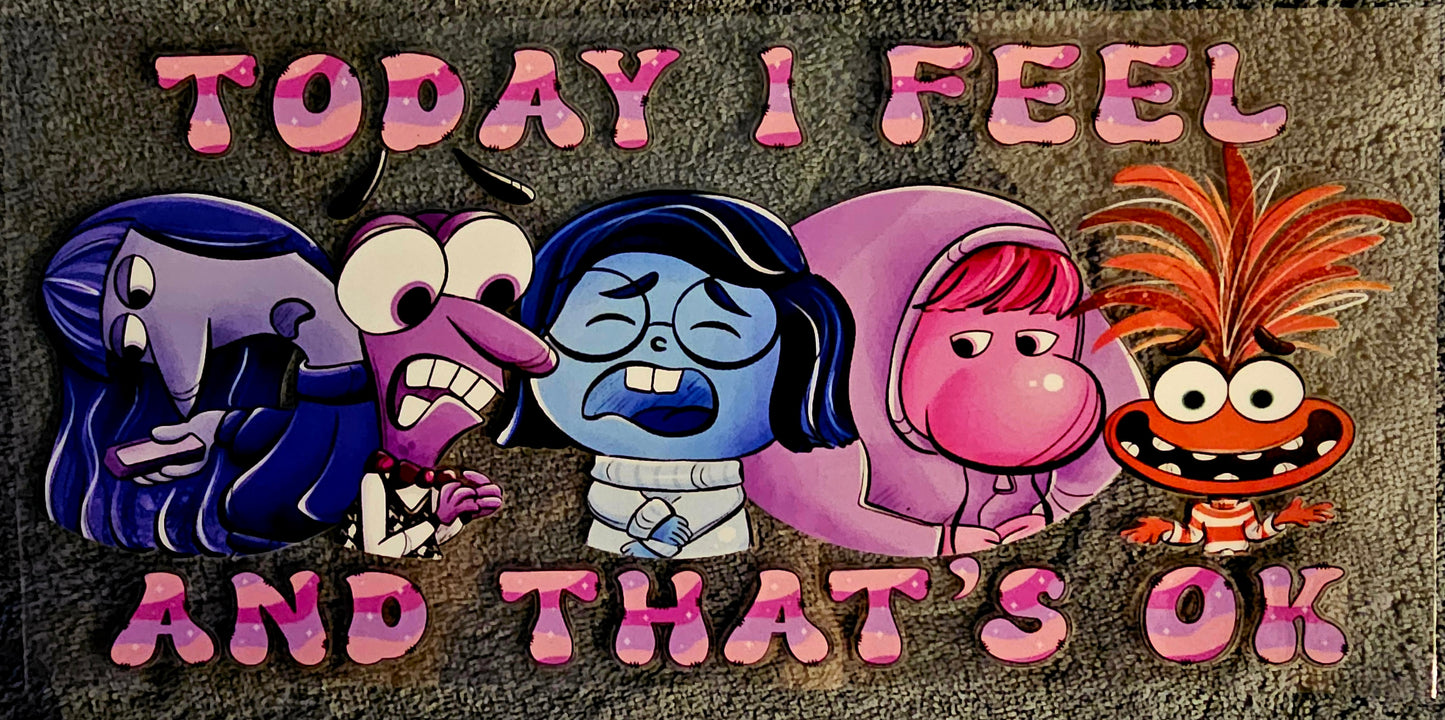 Today I Feel and that's OK - UVDTF Wrap for cups/hard surfaces sticker
