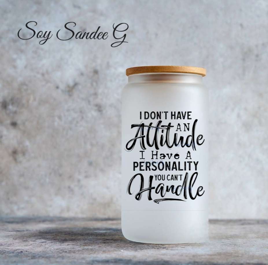 I Don't have an Attitude... - UVDTF Decal for cups/hard surfaces sticker