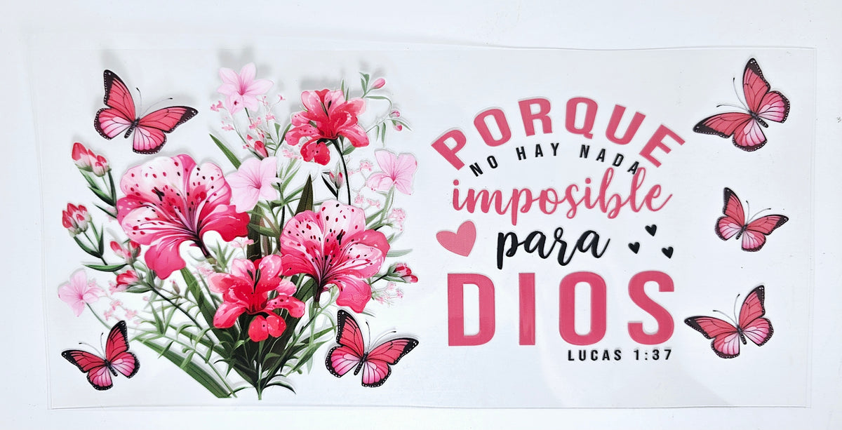 Porque no hay nada imposible para Dios (Nothing is impossible for GOD)- UVDTF Wrap for cups/hard surfaces sticker