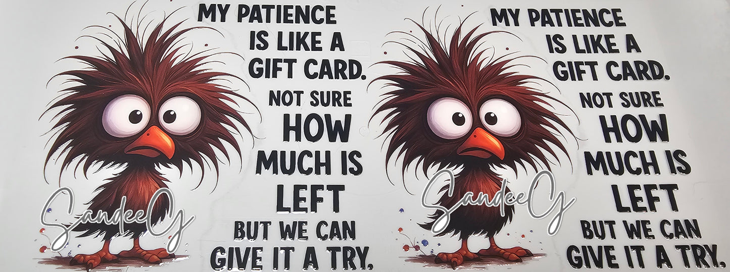 My Patience is Like a Gift Card - UVDTF Wrap for cups/hard surfaces sticker