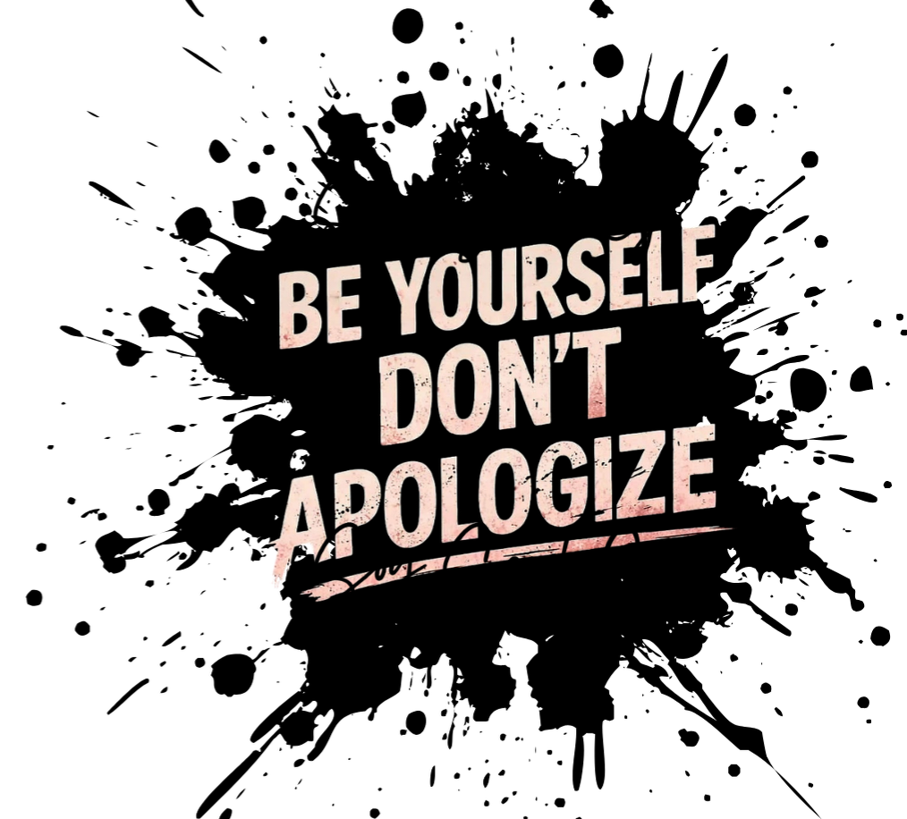 Be Yourself Don't Apologize - UVDTF Decal for cups/hard surfaces sticker