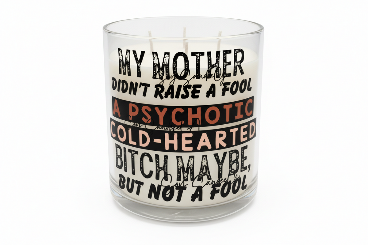 My Mother Didn't Raise A Fool - UVDTF Decal for cups/hard surfaces sticker (Copy)