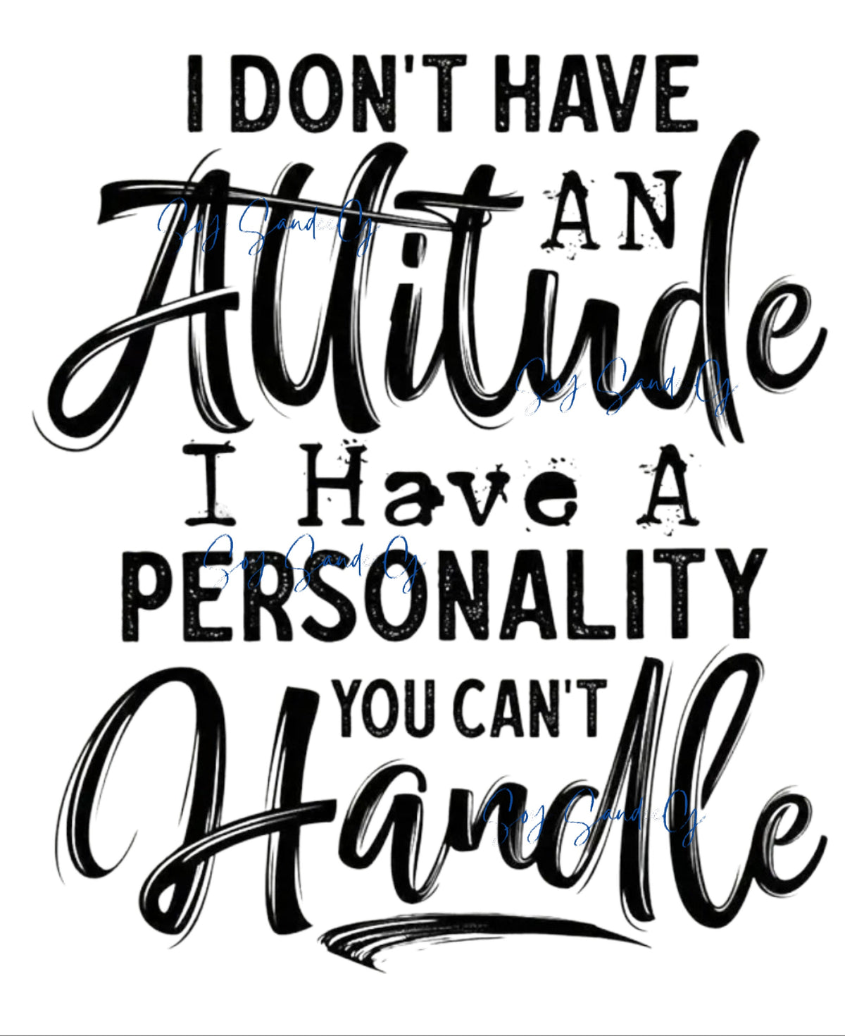 I Don't have an Attitude... - UVDTF Decal for cups/hard surfaces sticker