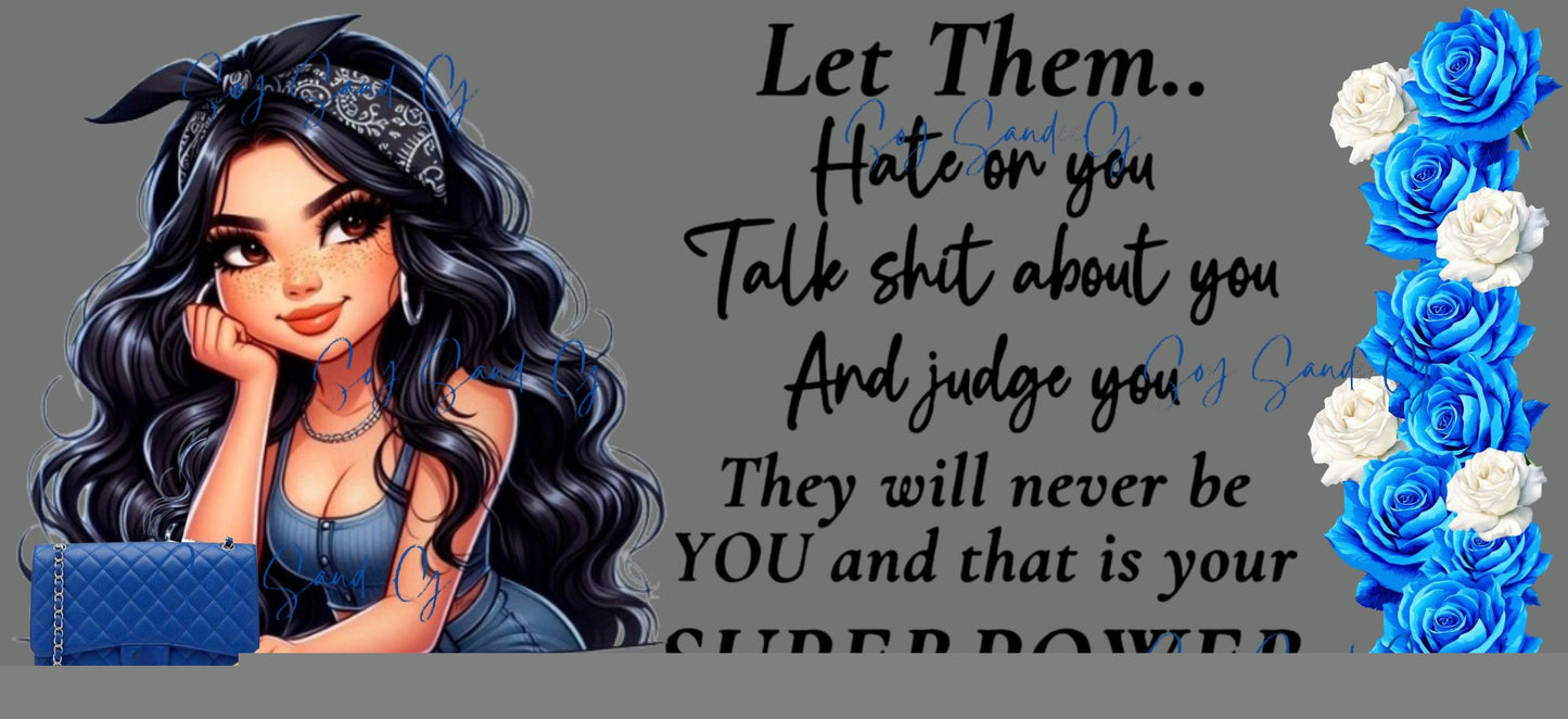 Let Them Hate On You - UVDTF Wrap (clear background) for cups/hard surfaces sticker