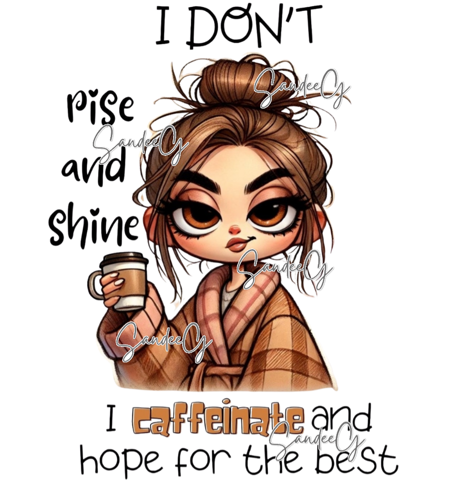 I Don't Rise & Shine - UVDTF Decal for cups/hard surfaces sticker