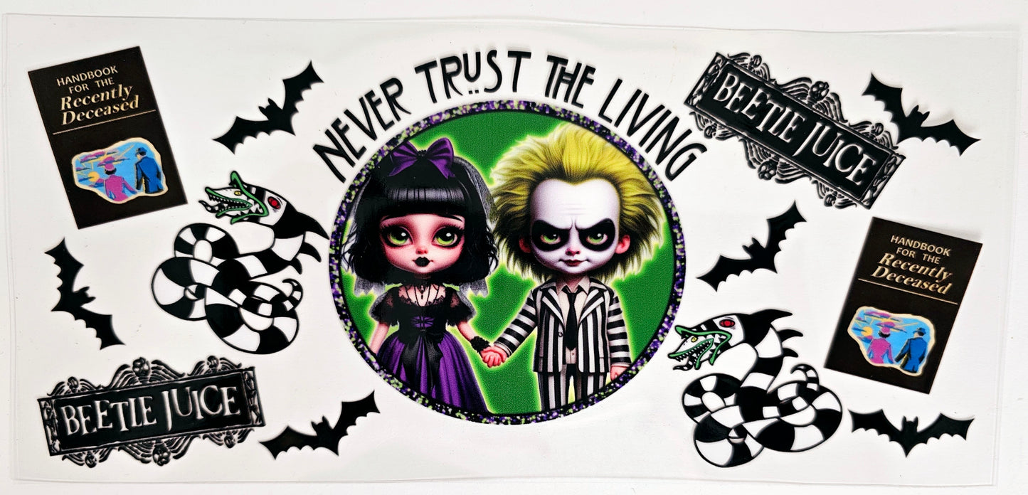 Never Trust the Living - UVDTF Wrap for cups/hard surfaces sticker