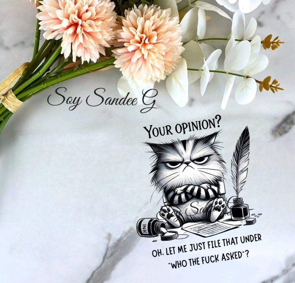 You're Opinion? Cat - UVDTF Decal for cups/hard surfaces sticker