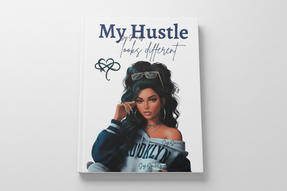 My Hustle Looks Different - Journal