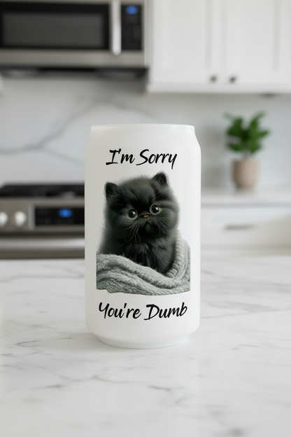 I'm Sorry You're Dumb - UVDTF Decal for cups/hard surfaces sticker