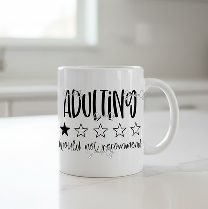 Adulting Would NOT Recommend - UVDTF Decal for cups/hard surfaces sticker
