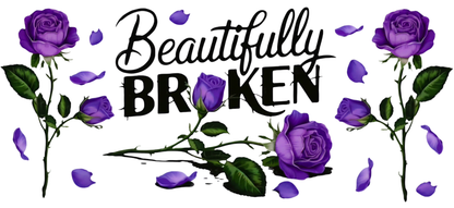 Beautifully Broken - UVDTF Wrap for cups/hard surfaces sticker