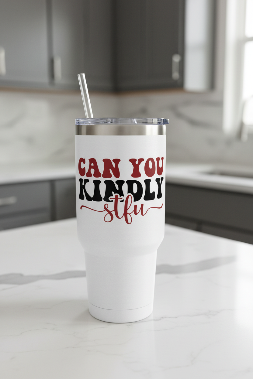Can You Kindly STFU - UVDTF Decal for cups/hard surfaces sticker