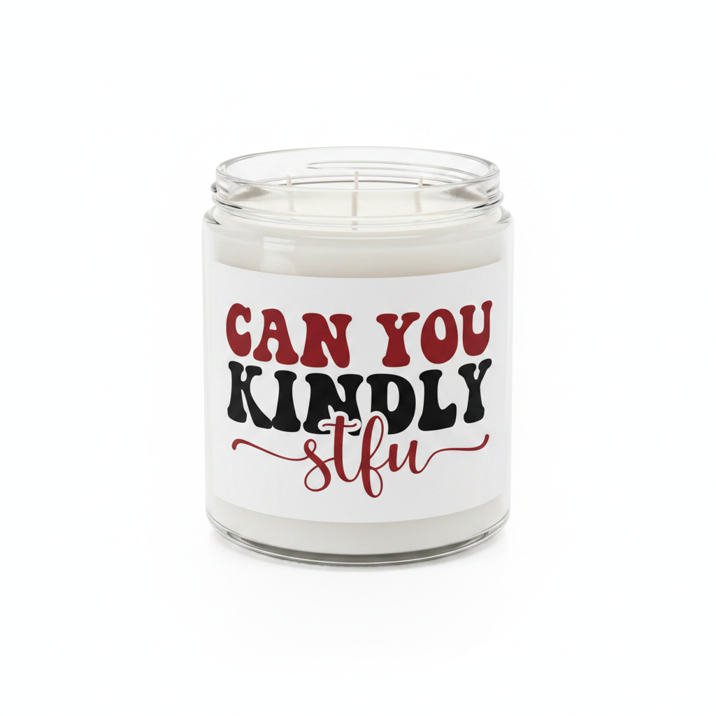 Can You Kindly STFU - UVDTF Decal for cups/hard surfaces sticker