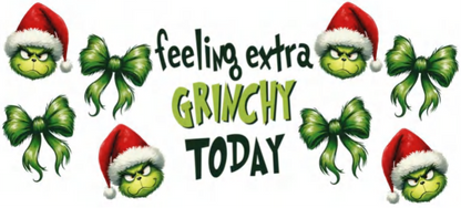 Feeling Extra Grinchy Today & Bows - UVDTF Wrap for cups/hard surfaces sticker
