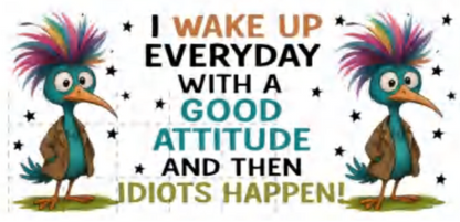 I Wake up Everyday - UVDTF Wrap for cups/hard surfaces sticker