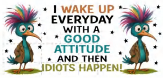 I Wake up Everyday - UVDTF Wrap for cups/hard surfaces sticker