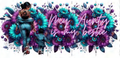 My Aunty is... - UVDTF Wrap for cups/hard surfaces sticker