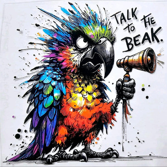 Talk to the Beak - UVDTF Decal for cups/hard surfaces