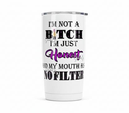 I'm Not a Bitch, I'm Just Honest - UVDTF Decal for cups/hard surfaces sticker