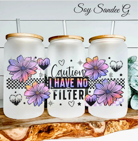 Caution I Have No Filter - UVDTF Wrap for cups/hard surfaces sticker