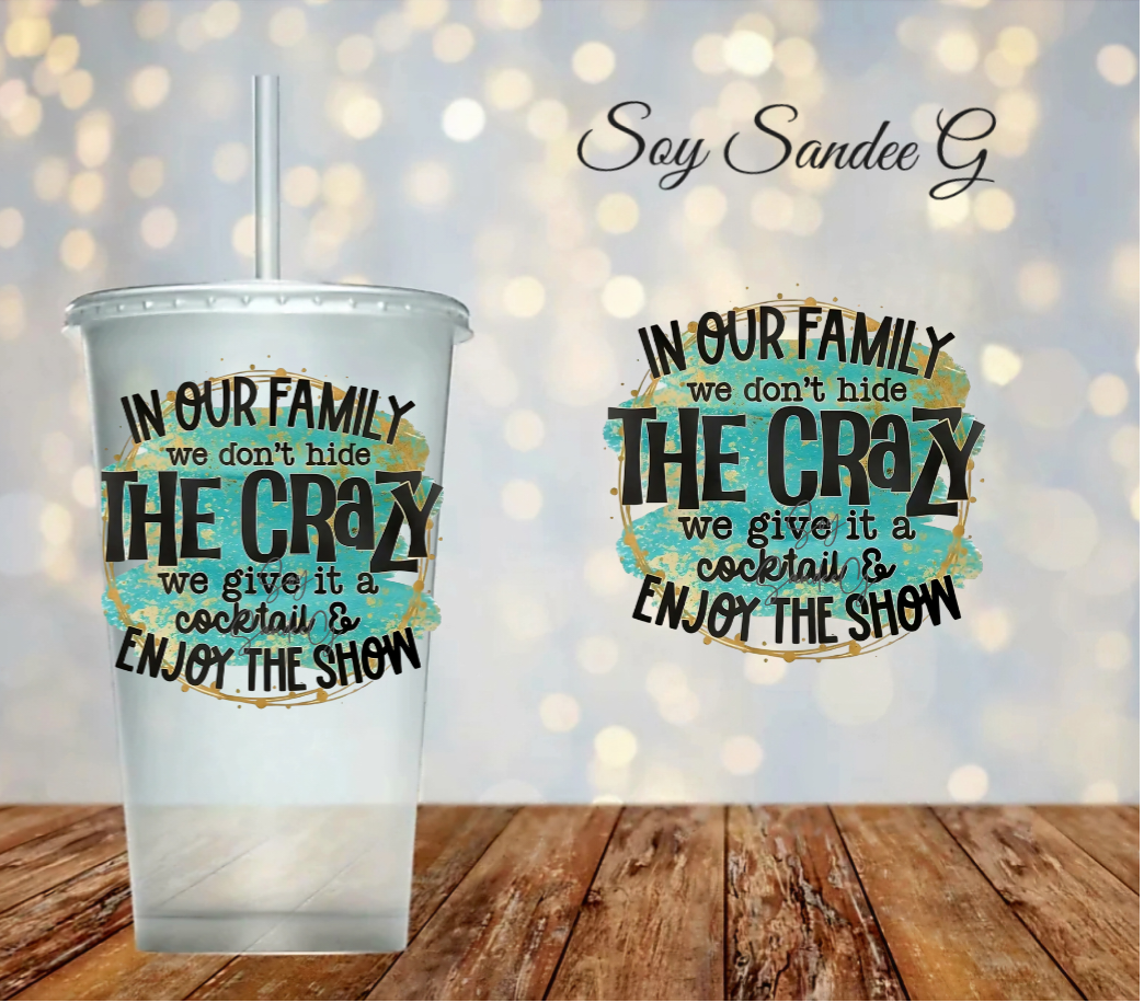 In Our Family we don't hide the Crazy - UVDTF Decal for cups/hard surfaces sticker