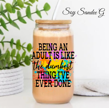 Being an Adult is Like - UVDTF Decal for cups/hard surfaces sticker