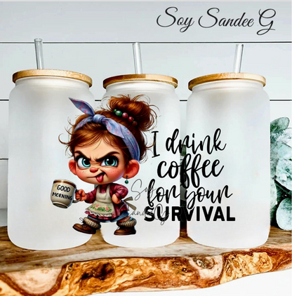 I Drink Coffee for Your Survival - UVDTF Decal for cups/hard surfaces sticker