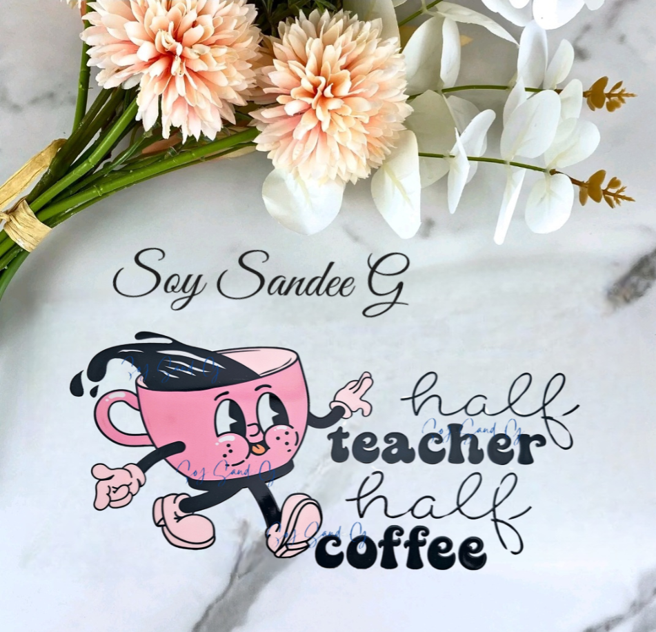Half Teacher Half Coffee - UVDTF Wrap for cups/hard surfaces sticker