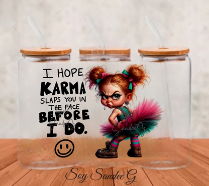 I Hope Karma Slaps You Before I Do - UVDTF Decal for cups/hard surfaces sticker