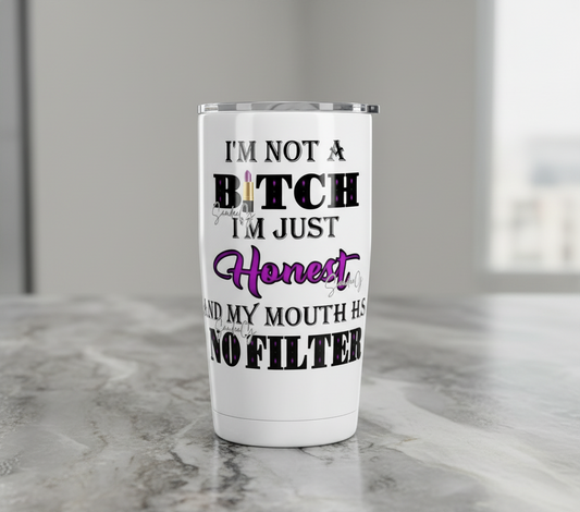 I'm Not a Bitch, I'm Just Honest - UVDTF Decal for cups/hard surfaces sticker