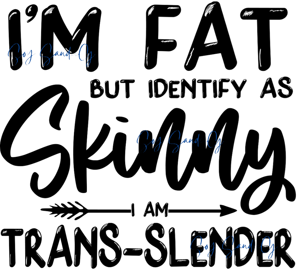 I'm Fat but Identify as Skinny - UVDTF Decal for cups/hard surfaces sticker