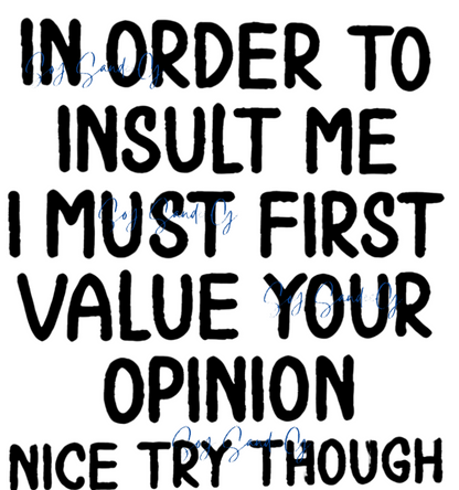 In Order to Insult Me - UVDTF Decal for cups/hard surfaces sticker