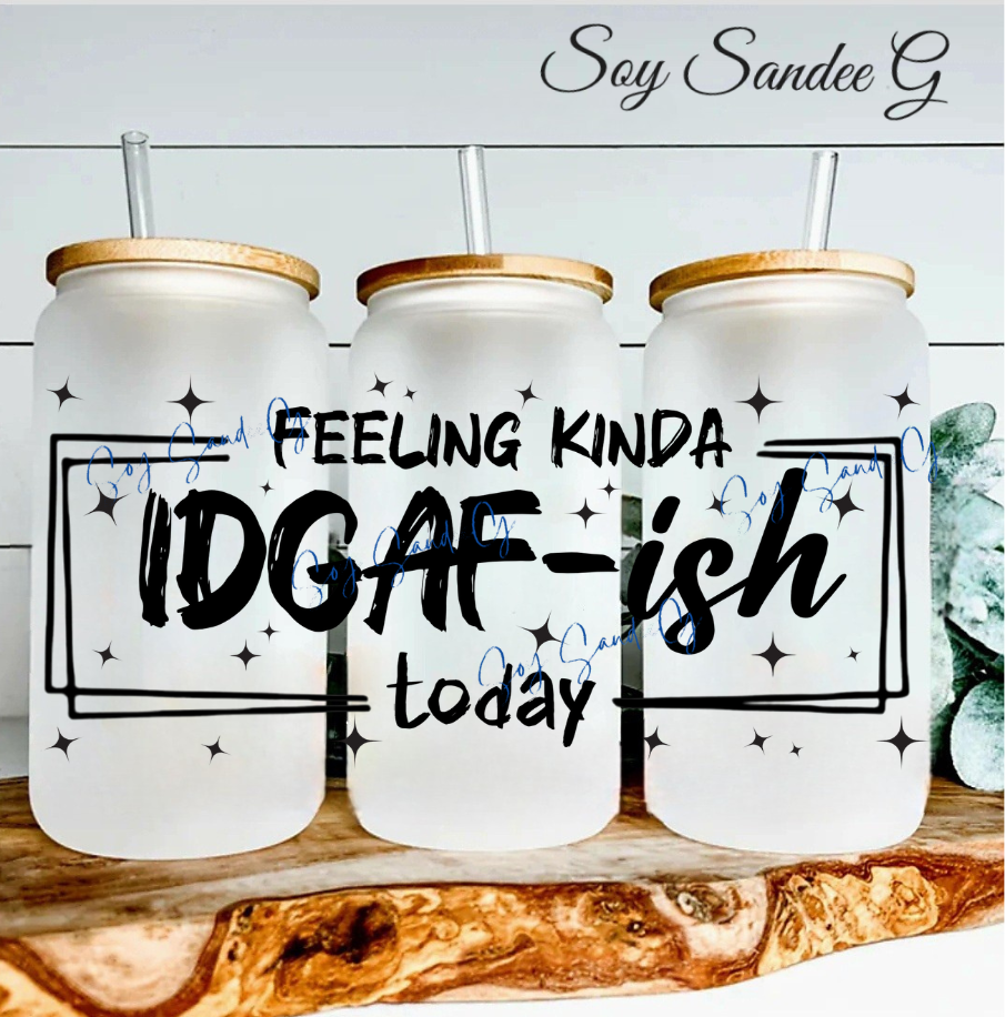 IDGAF-ish - UVDTF Wrap for cups/hard surfaces sticker